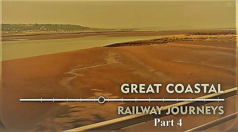 ¼Ƭΰĺ·֮õ14/Great Coastal Railway Journeys Series 1 Part 4-Ļ