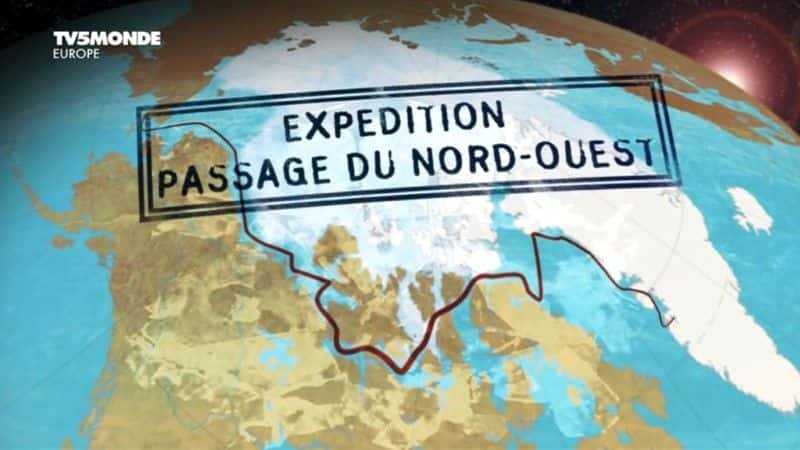 ¼Ƭ̽գ/Expedition: Passage du Nord-Ouest-Ļ