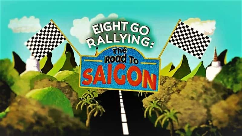 ¼Ƭͨĵ·/Eight Go Rallying: The Road to Saigon-Ļ