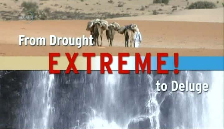 ¼ƬޣӸɺˮ/Extreme: From Drought to Deluge-Ļ