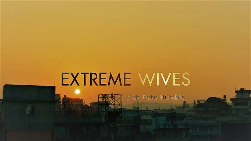 ¼Ƭءļӵ1/Extreme Wives with Kate Humble Series 1-Ļ