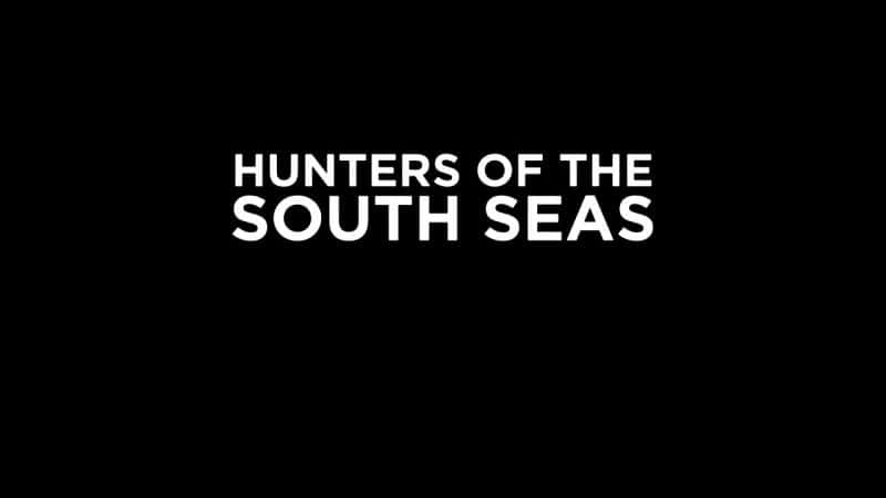 ¼ƬϺˣϵ1/Hunters of the South Seas: Series 1-Ļ