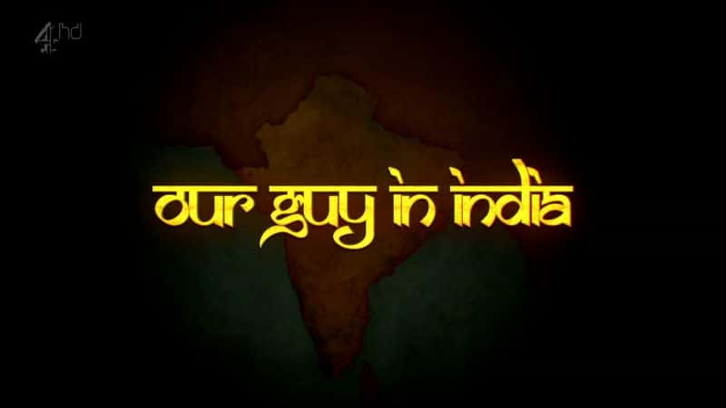 ¼Ƭӡȵļһ/Our Guy in India-Ļ