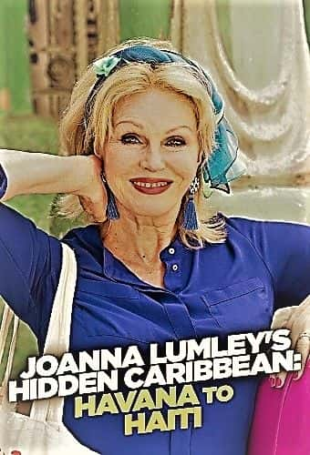 ¼ƬǰȡؼձȺӹǵ/Joanna Lumley's Hidden Caribbean: Havana to Haiti-Ļ