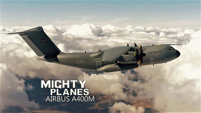 ¼Ƭɻļ- пͳA400M/Mighty Planes: Series 4- Airbus A400M-Ļ