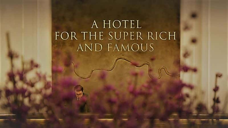 ¼ƬΪ˶ľƵ/A Hotel for the Super Rich and Famous-Ļ