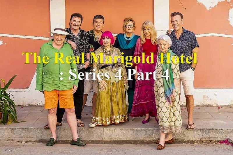 ¼ƬٻƵ꣺4 4/The Real Marigold Hotel: Series 4 Part 4-Ļ