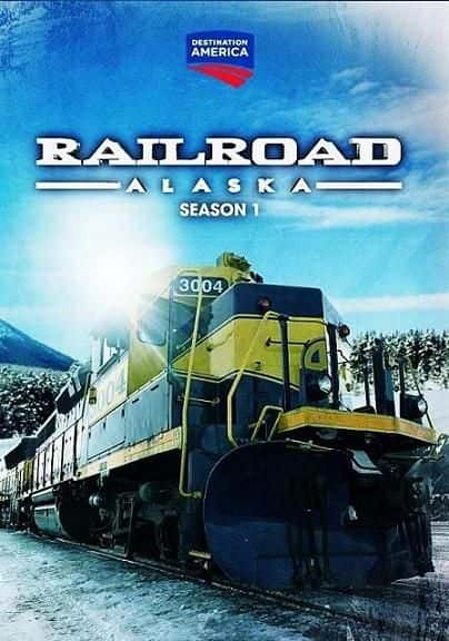 ¼Ƭ˹·һ/Railroad Alaska: Season 1-Ļ