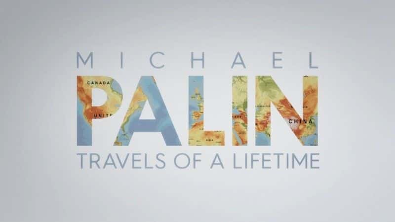 ¼Ƭ˶֣/Michael Palin: Travels of a Lifetime-Ļ