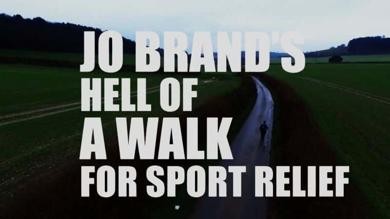 ¼ƬǡΪȼýеļͽ/Jo Brand's Hell of a Walk for Sport Relief-Ļ