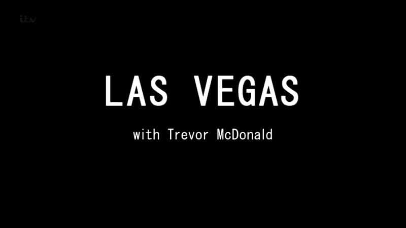 ¼Ƭ׸һ˹ά˹/Las Vegas with Trevor McDonald-Ļ