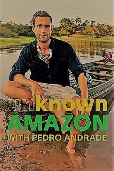 ¼Ƭδ֪ѷϵ156֡/Unknown Amazon with Pedro Series 1 Parts 5 and 6.-Ļ
