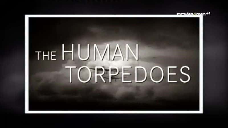 ¼Ƭսʱڵ/Human Torpedoes of WW2-Ļ