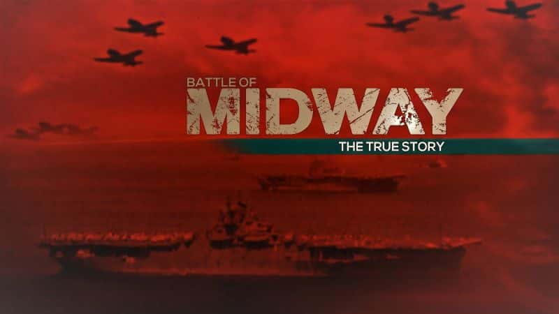 ¼Ƭ;սۣʵ/Battle of Midway: The True Story-Ļ