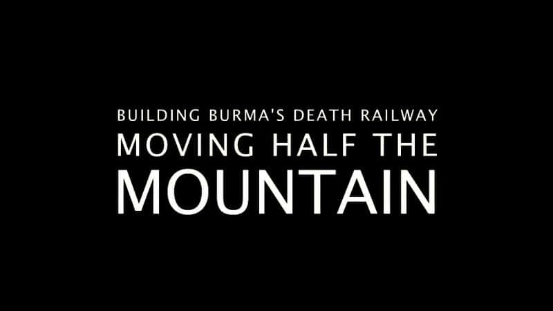 ¼Ƭ·ƶһɽ/Building Burma's Death Railway: Moving Half the Mountain-Ļ