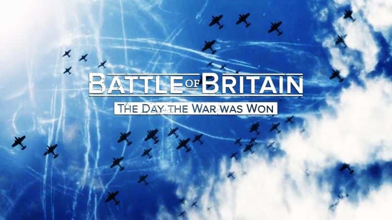 ¼Ƭе֮սսʤһ/Battle of Britain: The Day the War Was Won-Ļ