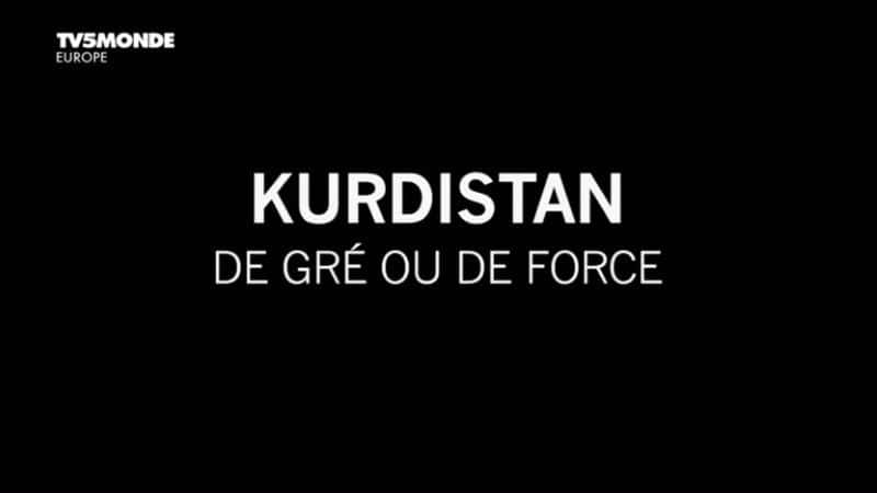 ¼Ƭ˹̹ͨƽ/Kurdistan: de gre ou de force-Ļ