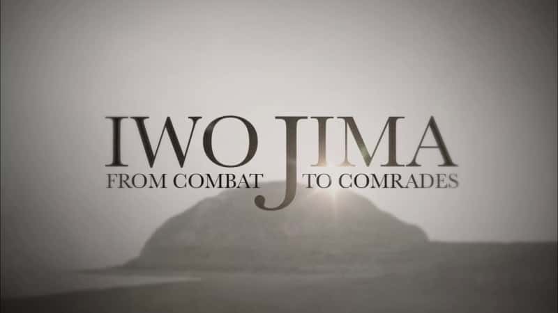 ¼Ƭǵսս/Iwo Jima: From Combat to Comrades-Ļ
