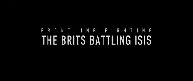 ¼ƬǰսӢISISս/Frontline Fighting: The Brits Battling ISIS-Ļ