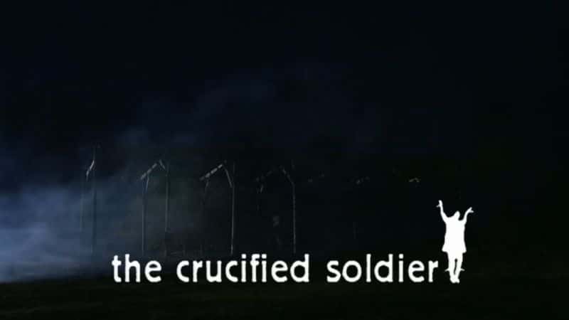 ¼Ƭʮּϵʿ/The Crucified Soldier-Ļ