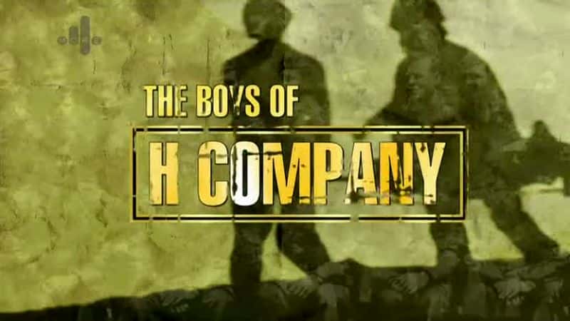 ¼ƬHӵк/The Boys of H Company-Ļ
