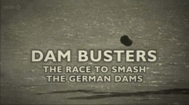 ¼Ƭߣݻٵ¹ˮӵľ/Dam Busters: The Race to Smash the German Dams-Ļ