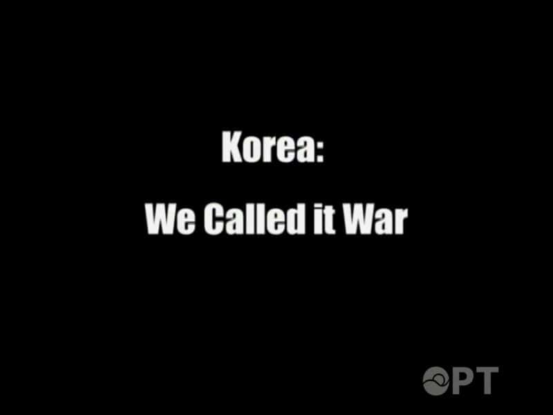 ¼Ƭսǳ֮Ϊս/Korea: We Called It War-Ļ