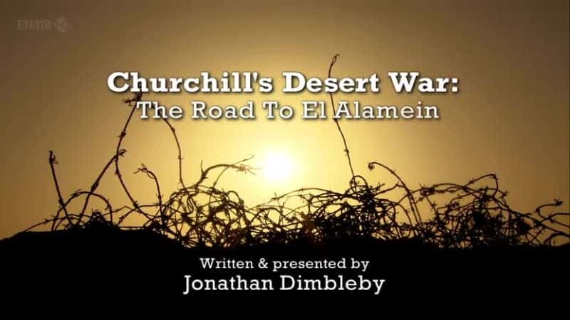 ¼Ƭ𼪶ɳĮսͨĵ·/Churchill's Desert War: The Road to El Alamein-Ļ