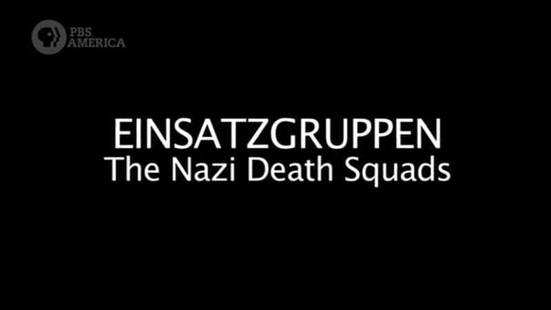 ¼ƬжС飺ɴ/Einsatzgruppen: The Nazi Death Squads-Ļ