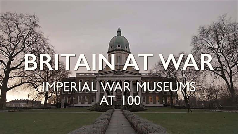 ¼ƬսʱӢ۹ս/Britain at War: Imperial War Museum at 100-Ļ