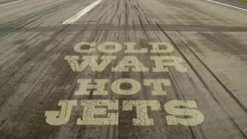 ¼Ƭս/Cold War, Hot Jets-Ļ