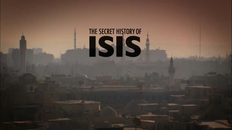 ¼ƬISISʷ/The Secret History of ISIS-Ļ