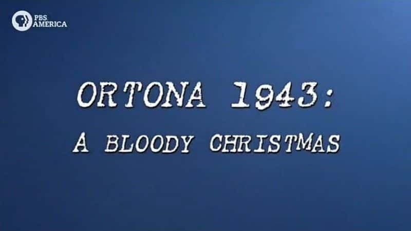 ¼Ƭ¶1943һǳѪȵʥ/Ortona 1943: A Very Bloody Christmas-Ļ