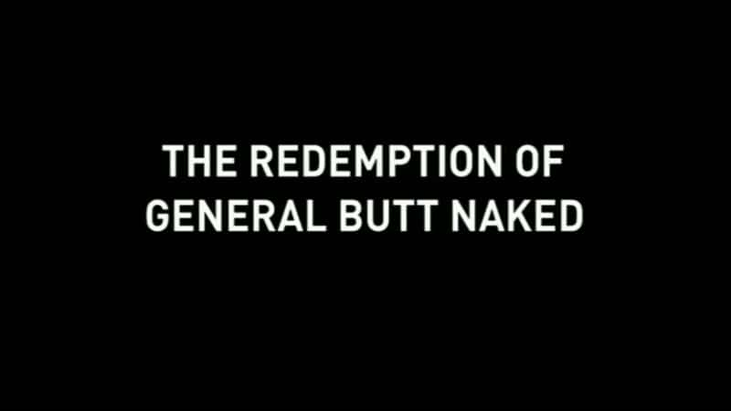 ¼Ƭľ/The Redemption of General Butt Naked-Ļ