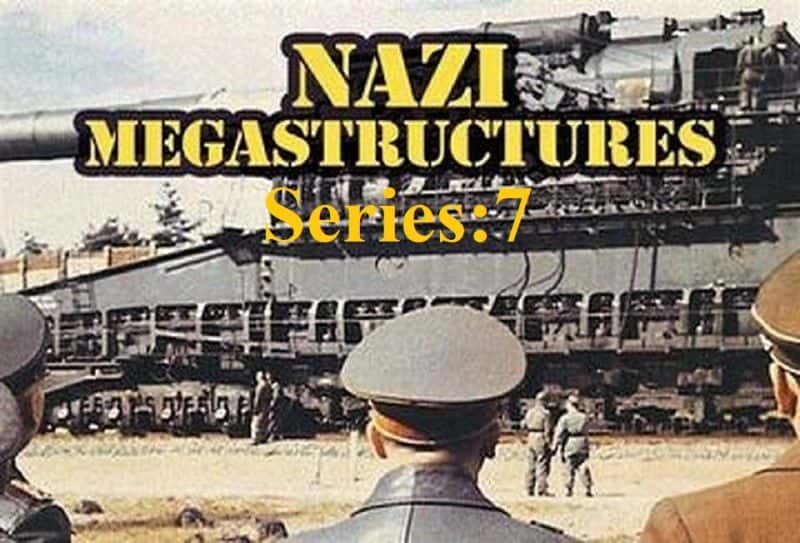 ¼Ƭɴͽ߼/Nazi Megastructures: Series 7-Ļ