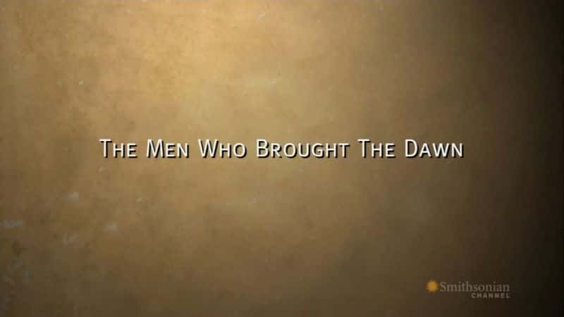 ¼Ƭ/The Men who Brought the Dawn-Ļ