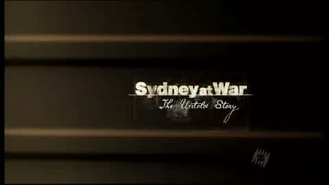 ¼ƬսеϤ᣺δ֪Ĺ/Sydney at War: The Untold Story-Ļ