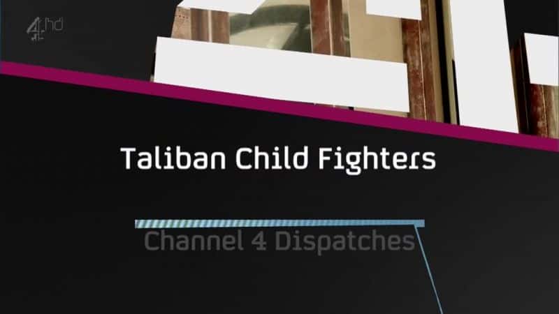¼ƬĶͯսʿ/Taliban Child Fighters-Ļ