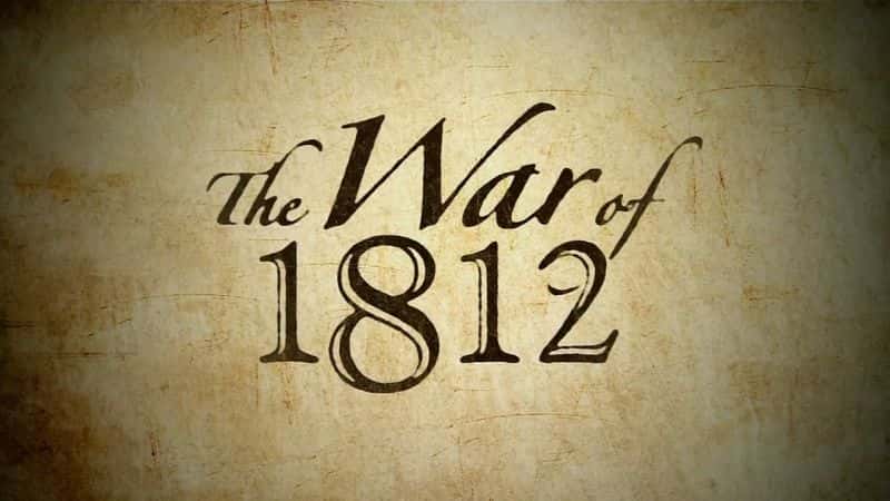 ¼Ƭ1812ս/The War of 1812-Ļ