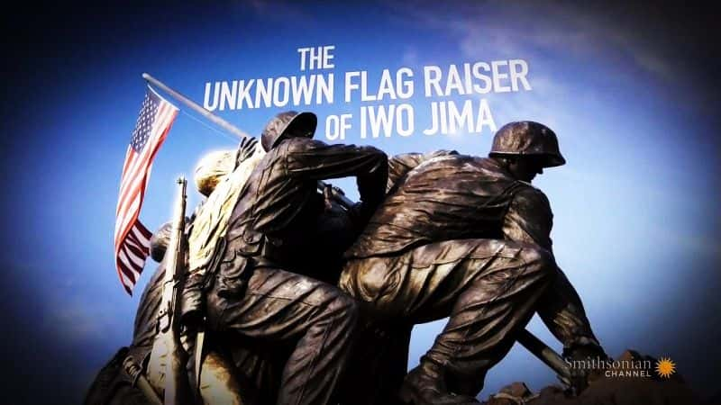 ¼Ƭǵδ֪/The Unknown Flag Raiser of Iwo Jima-Ļ