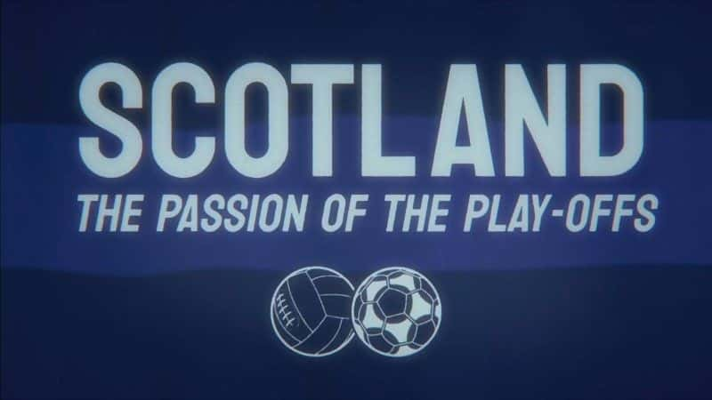 ¼Ƭոļ/Scotland: The Passion of the Play-Offs-Ļ