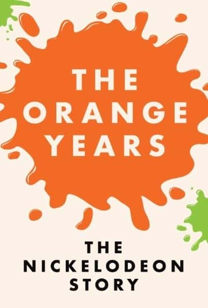 ¼Ƭɫ£˶ͯƵĹ/The Orange Years: The Nickelodeon Story-Ļ