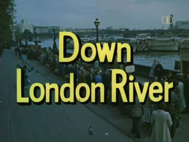 ¼Ƭ׶غ/Look at Life: Down London River-Ļ