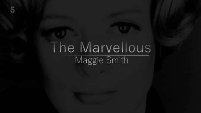 ¼Ƭ˲꼪ʷ˹/The Marvellous Maggie Smith-Ļ