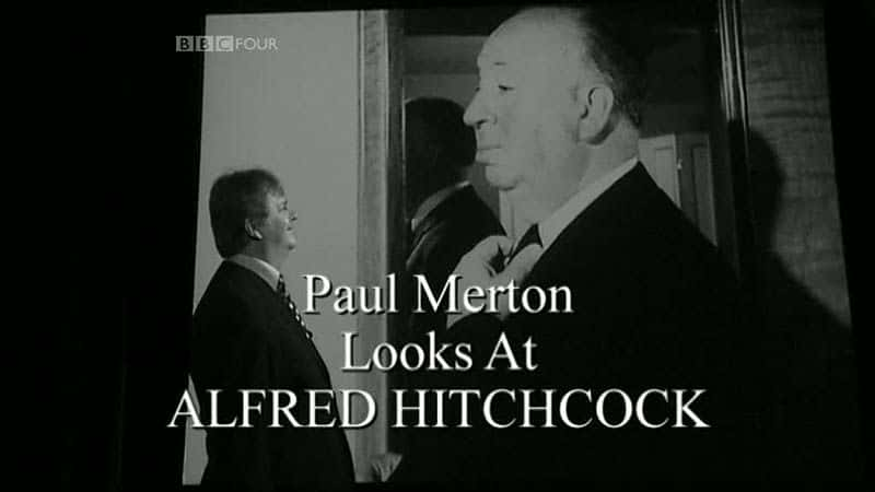 ¼ƬޡĬٿ׵¡ϣ¿/Paul Merton Looks at Alfred Hitchcock-Ļ