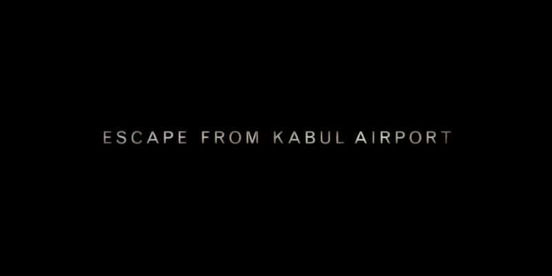 ¼Ƭ뿦/Escape from Kabul Airport-Ļ