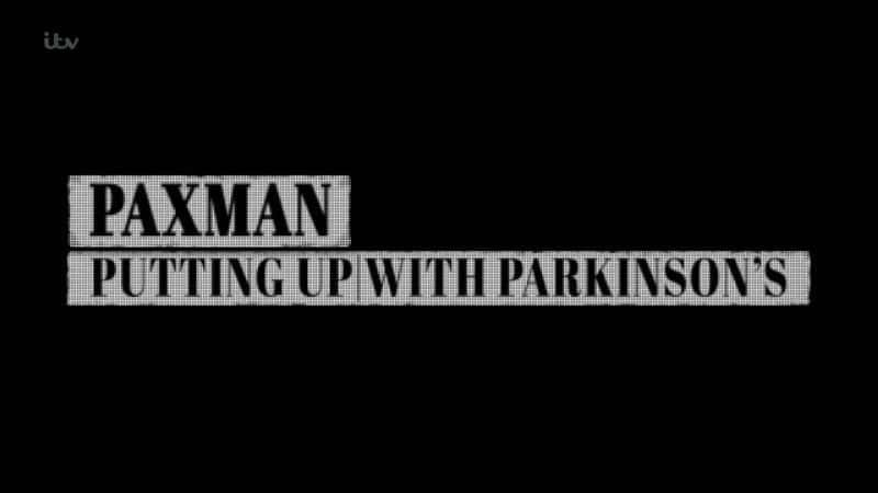 ¼Ƭɭ֢ɭ֢/Paxman: Putting Up with Parkinson's-Ļ