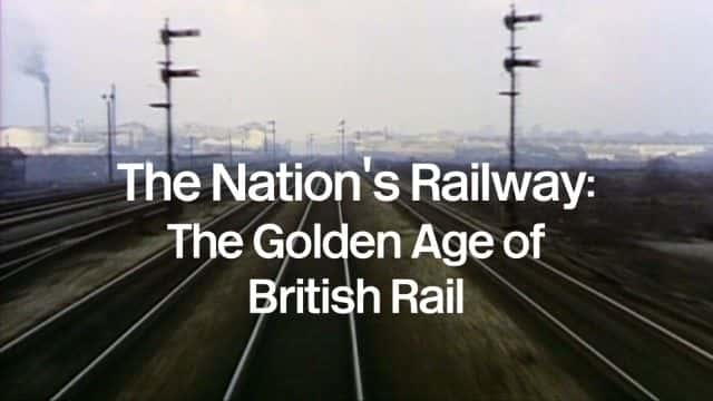 ¼ƬӢ·Ļƽʱ/The Golden Age of British Rail   -Ļ