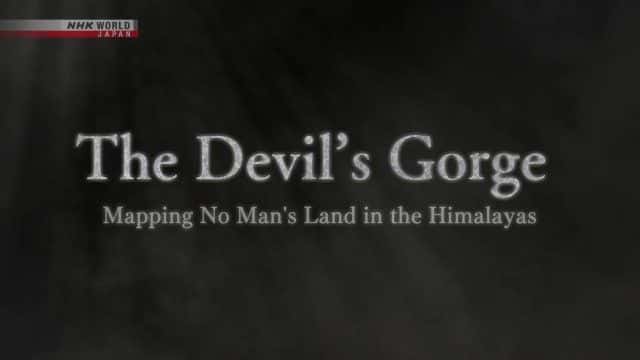 ¼ƬħϿȣϲɽͼ/The Devil's Gorge: Mapping No Man's Land in the Himalayas  -Ļ