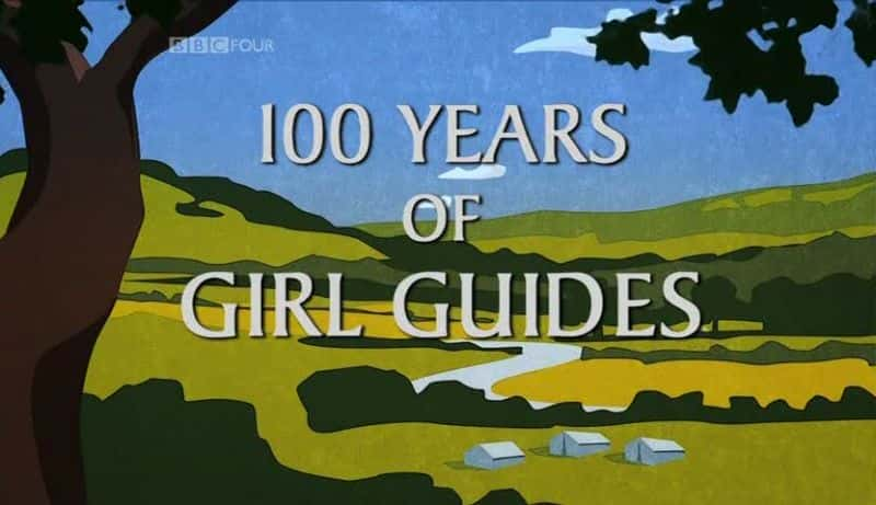 ¼ƬŮͯ 100  100 Years of Girl GuidesĻ/Ļ